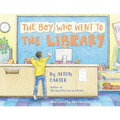 The Boy Who Went to the Library