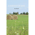 A Harvest of Days