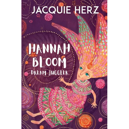 Hannah Bloom: Dream Juggler