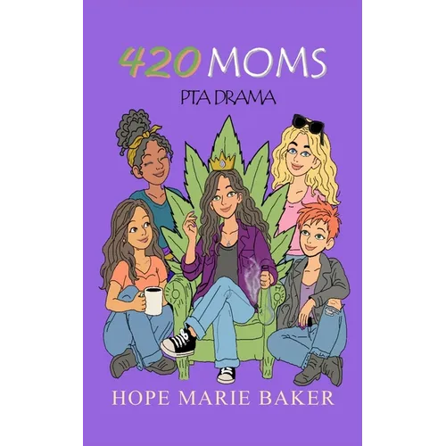 420 Moms PTA Drama: PTA Drama