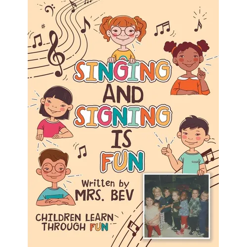 Singing and Signing Is Fun: Children Learn Through Fun