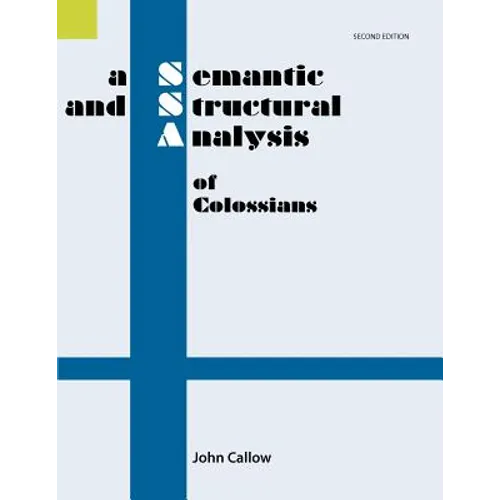 A Semantic and Structural Analysis of Colossians, 2nd Edition