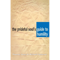 The Prideful Soul's Guide to Humility