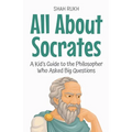 All About Socrates: A Kid's Guide to the Philosopher Who Asked Big Questions