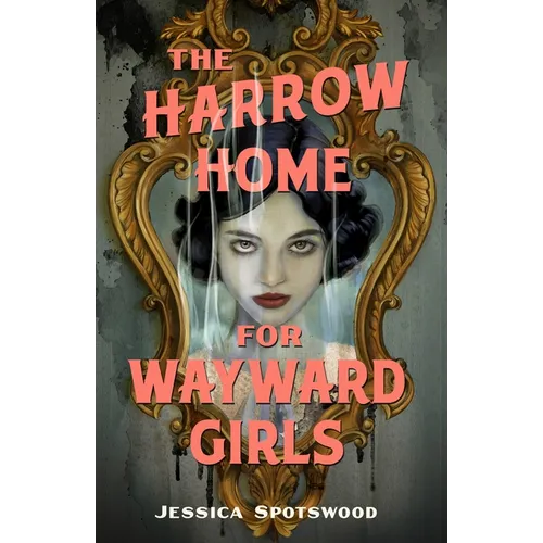 The Harrow Home for Wayward Girls