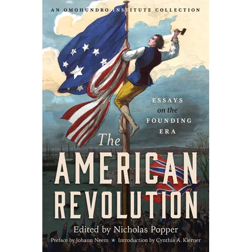 The American Revolution: Essays on the Founding Era