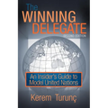 The Winning Delegate: An Insider's Guide to Model United Nations