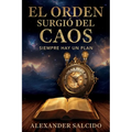 El Orden Surgió Del Caos: Siempre Hay Un Plan