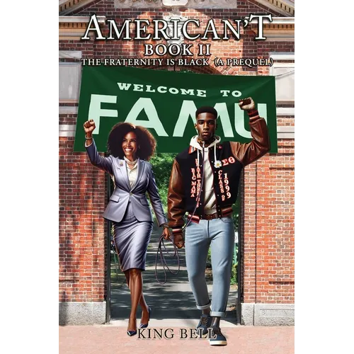 American't (Book II): The Fraternity is Black (A Prequel)