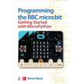 Programming the BBC Micro: Bit: Getting Started with Micropython