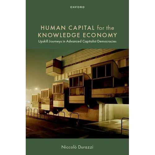Human Capital for the Knowledge Economy: Upskill Journeys in Advanced Capitalist Democracies