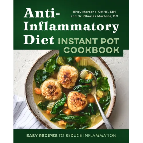 Anti-Inflammatory Diet Instant Pot Cookbook: Easy Recipes to Reduce Inflammation