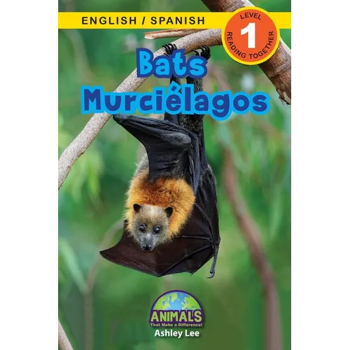 Bats / Murciélagos: Bilingual (English / Spanish) (Inglés / Español) Animals That Make a Difference! (Engaging Readers, Level 1)