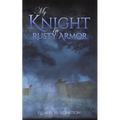 My Knight in Rusty Armor