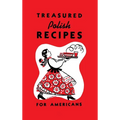 Treasured Polish Recipes for Americans