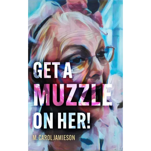 Get A Muzzle On Her!