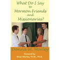 What Do I Say To Mormon Friends and Missionaries?