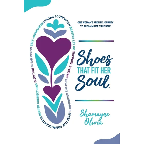 Shoes That Fit Her Soul: One Woman's Midlife Journey to Reclaim Her True Self