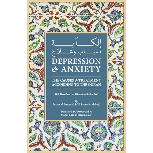 Depression & Anxiety: The Causes & Treatment According to the Quran