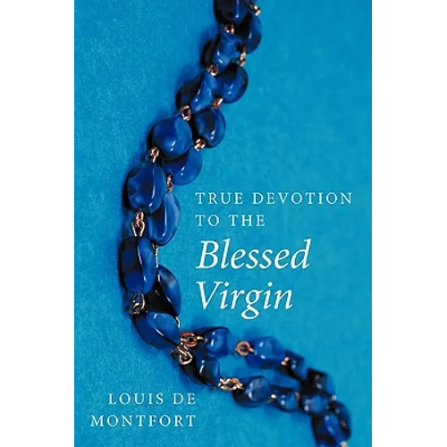 True Devotion to the Blessed Virgin