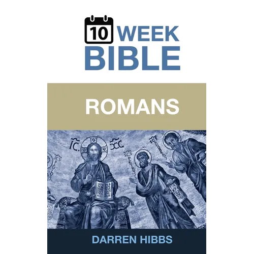 Romans: A 10 Week Bible Study