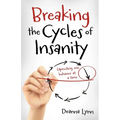 Breaking the Cycles of Insanity