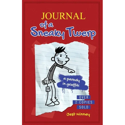 Journal of a Sneaky Twerp: A Shameless Wimpy Kid Parody