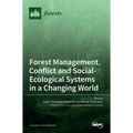 Forest Management, Conflict and Social-Ecological Systems in a Changing World
