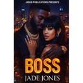 Boss: An Urban Fiction Love Story