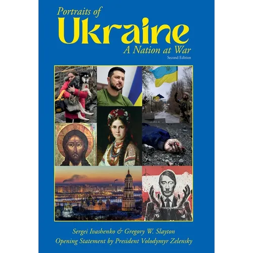 Portraits of Ukraine A Nation at War Second Edition