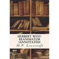 Herbert West: Reanimator (annotated)