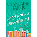 A Fool and His Honey: An Aurora Teagarden Mystery