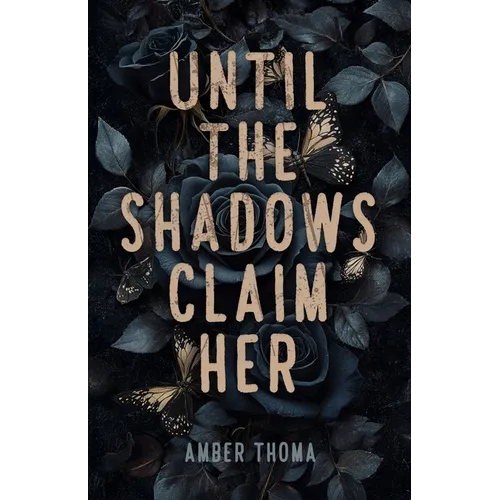 Until the Shadows Claim Her