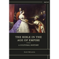 The Bible in the Age of Empire: A Cultural History