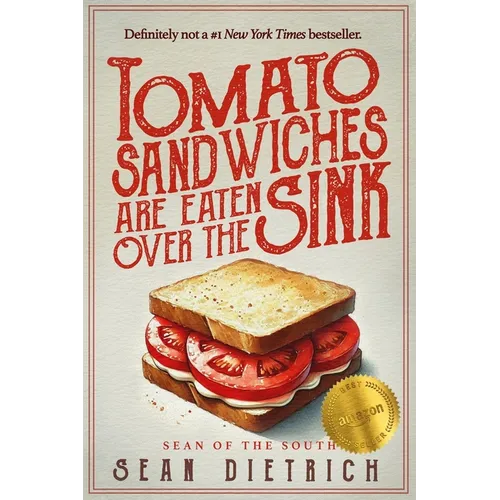 Tomato Sandwiches Are Eaten Over the Sink