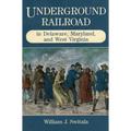 Underground Railroad in Delaware, Maryland, and West Virginia