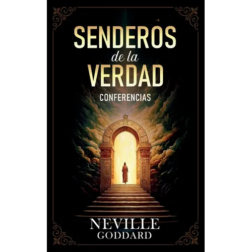 Senderos De La Verdad - Conferencias de Neville Goddard