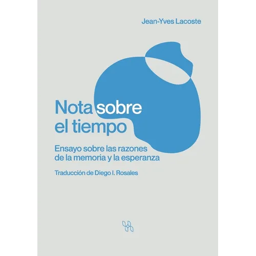 Nota sobre el tiempo. Ensayo sobre las razones de la memoria y la esperanza