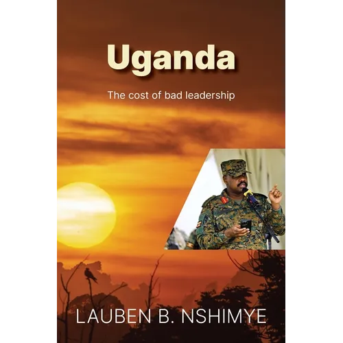 Uganda The cost of bad leadership