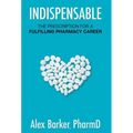 Indispensable: The prescription for a fulfilling pharmacy career