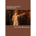 Against Nature (A Rebours)
