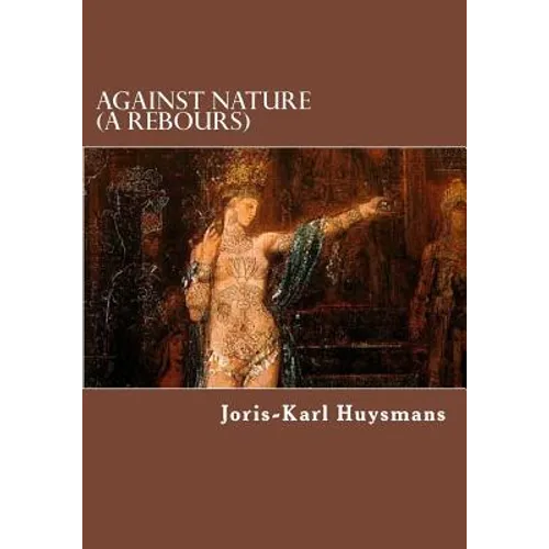 Against Nature (A Rebours)