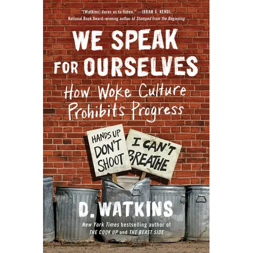 We Speak for Ourselves: How Woke Culture Prohibits Progress