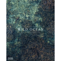 Wild Ocean: A Journey to the Earth's Last Wild Coasts