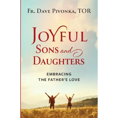 Joyful Sons and Daughters: Embracing the Father's Love