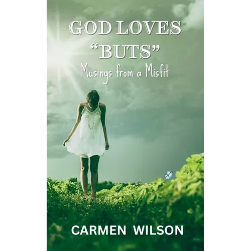 God Loves "Buts": Musings from a Misfit