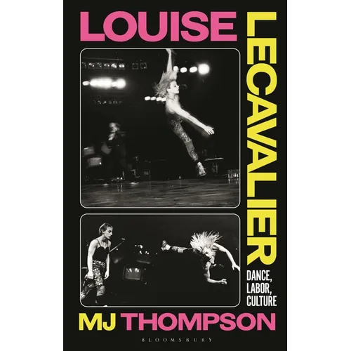Louise Lecavalier: Dance, Labor, Culture