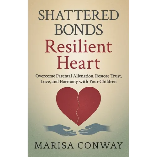 Shattered Bonds Resilient Heart