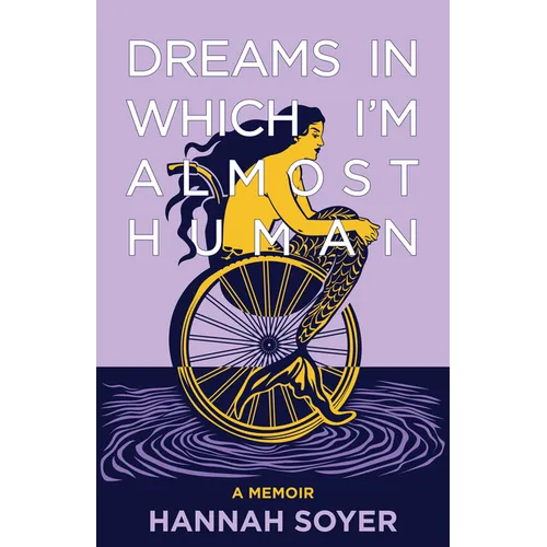 Dreams in Which I'm Almost Human: A Memoir