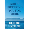 God Is Preparing You for More